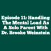 Episode 11: Handling the mental load as a solo parent with Dr. Brooke Weinstein