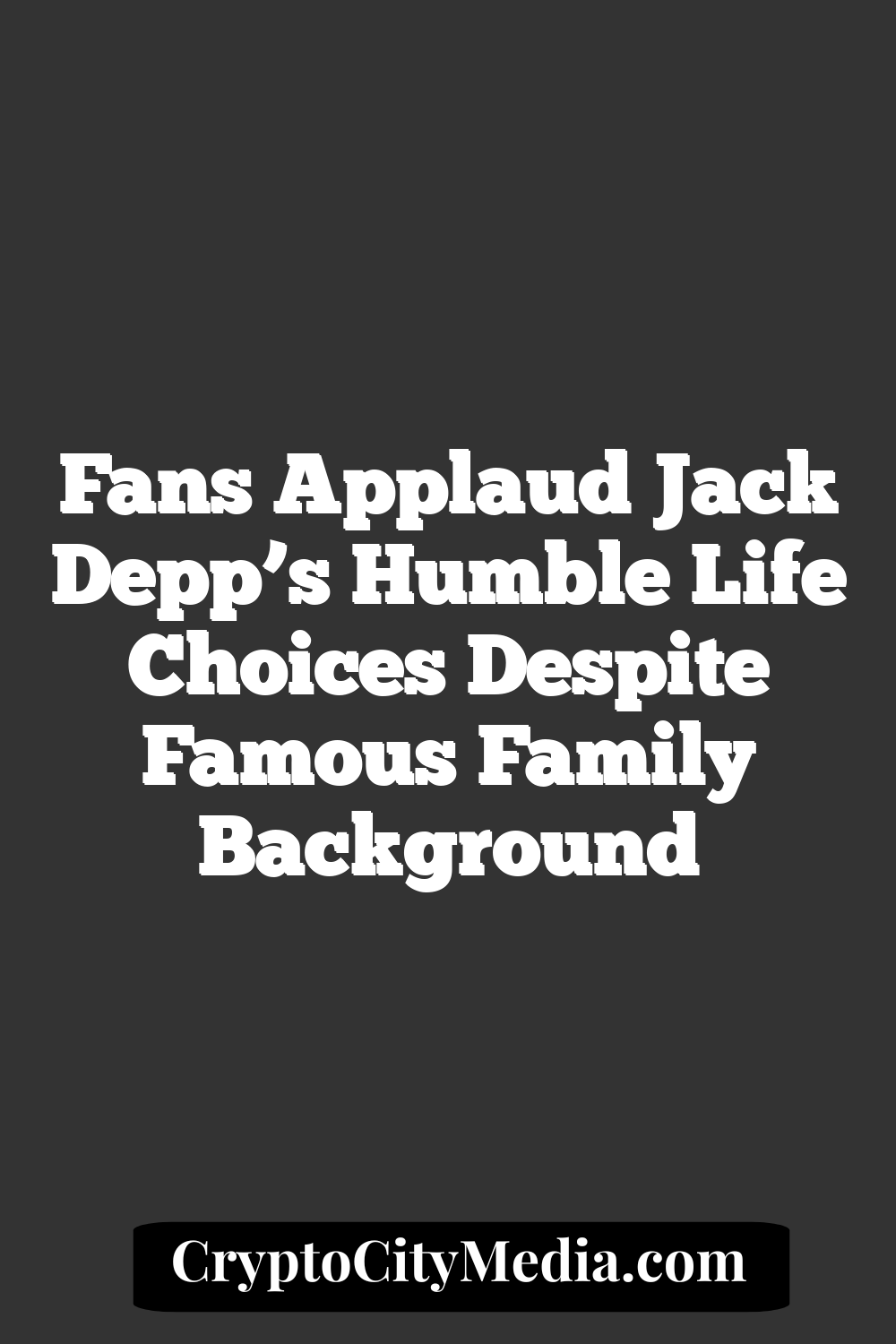 Fans Applaud Jack Depp’s Humble Life Choices Despite Famous Family Background