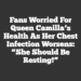 Fans Worried For Queen Camilla’s Health As Her Chest Infection Worsens: “She Should Be Resting!”