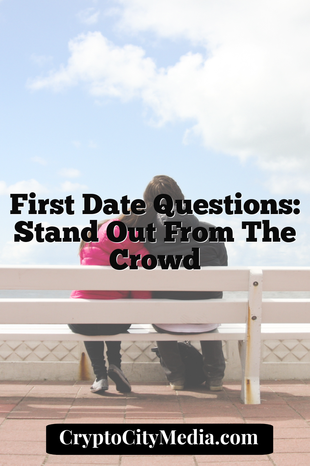 First Date Questions: Stand Out from the Crowd