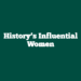 History’s Influential Women