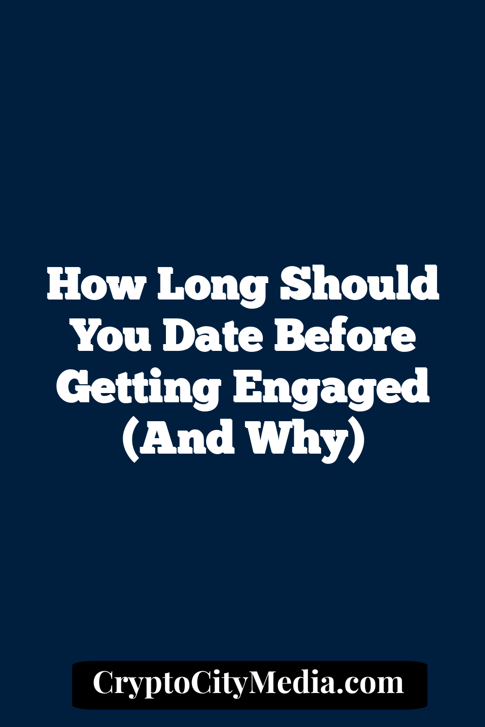 How Long Should You Date Before Getting Engaged (And Why)