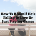 How to Know If He’s Falling in Love or Just Playing Games