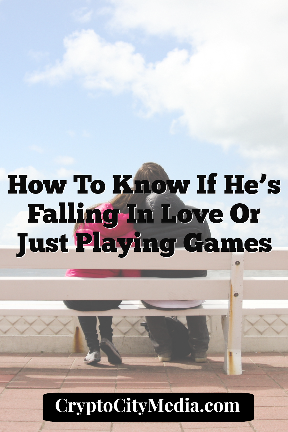 How to Know If He’s Falling in Love or Just Playing Games