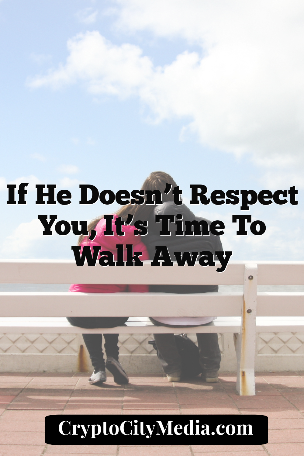 If He Doesn’t Respect You, It’s Time to Walk Away