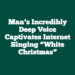 Man’s incredibly deep voice captivates internet singing “White Christmas”