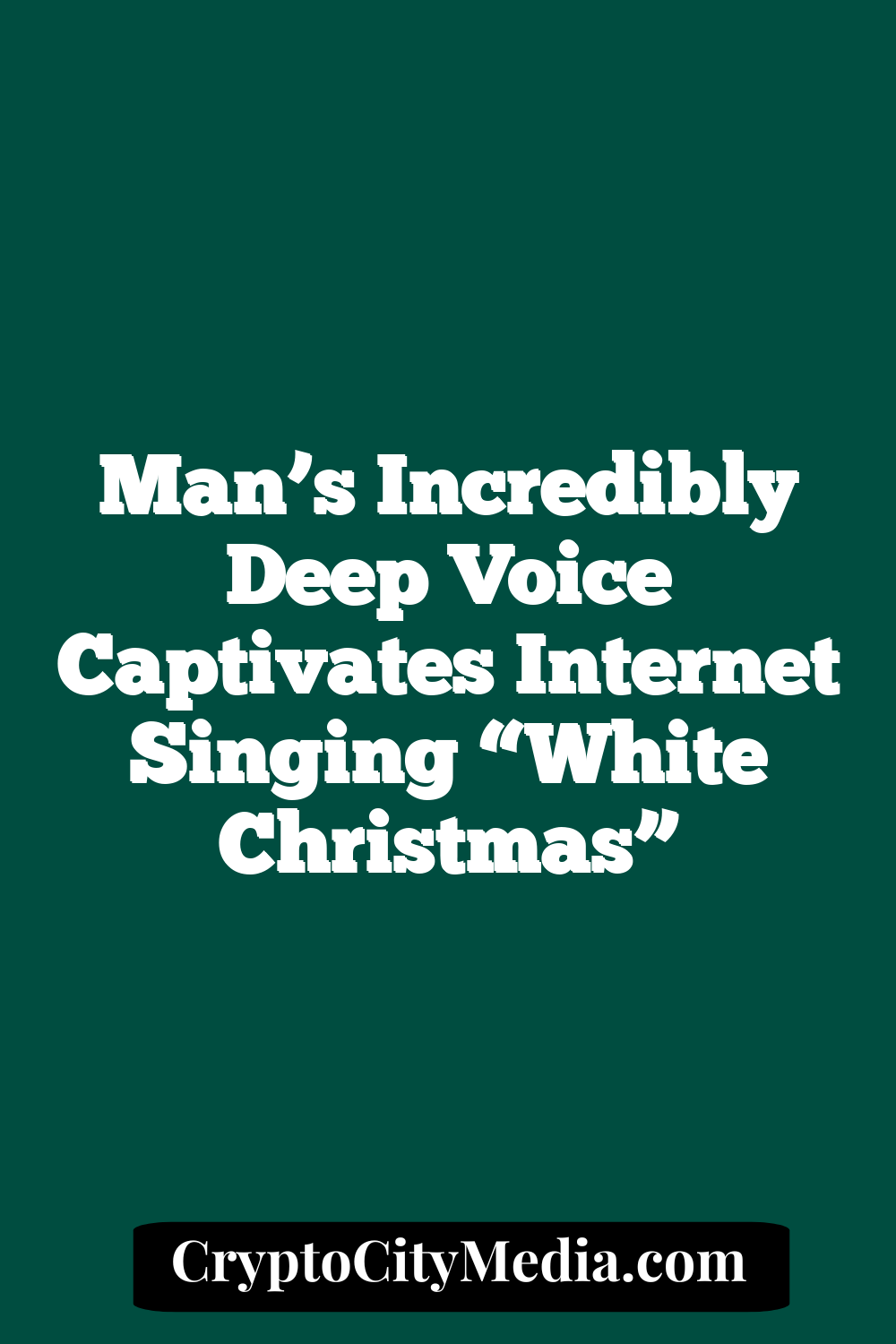 Man’s incredibly deep voice captivates internet singing “White Christmas”