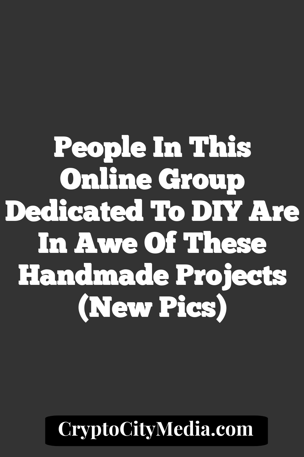 People In This Online Group Dedicated To DIY Are In Awe Of These Handmade Projects (New Pics)