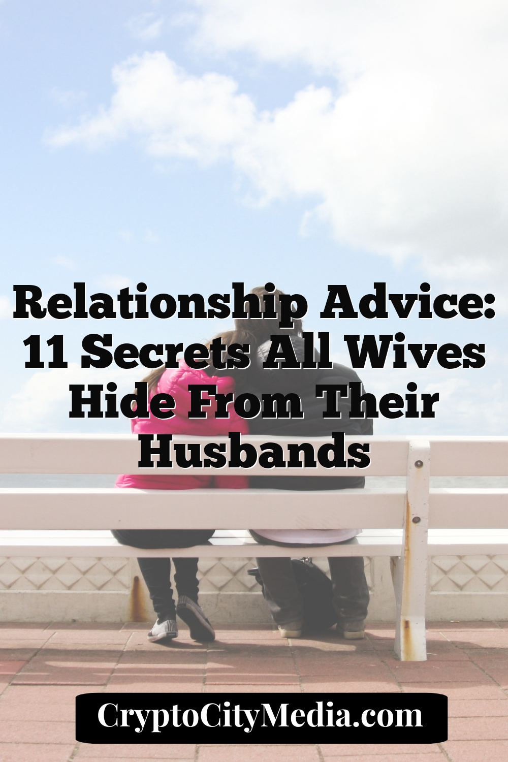 Relationship Advice: 11 Secrets All Wives Hide From Their Husbands