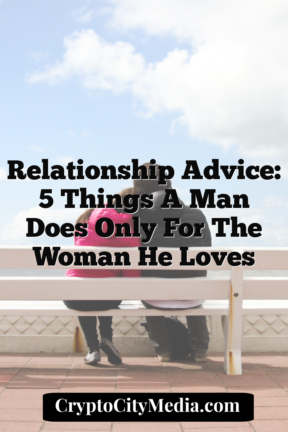 Relationship Advice: 5 Things a Man Does Only for the Woman He Loves