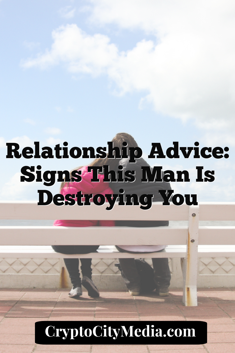 Relationship Advice: Signs This Man Is Destroying You