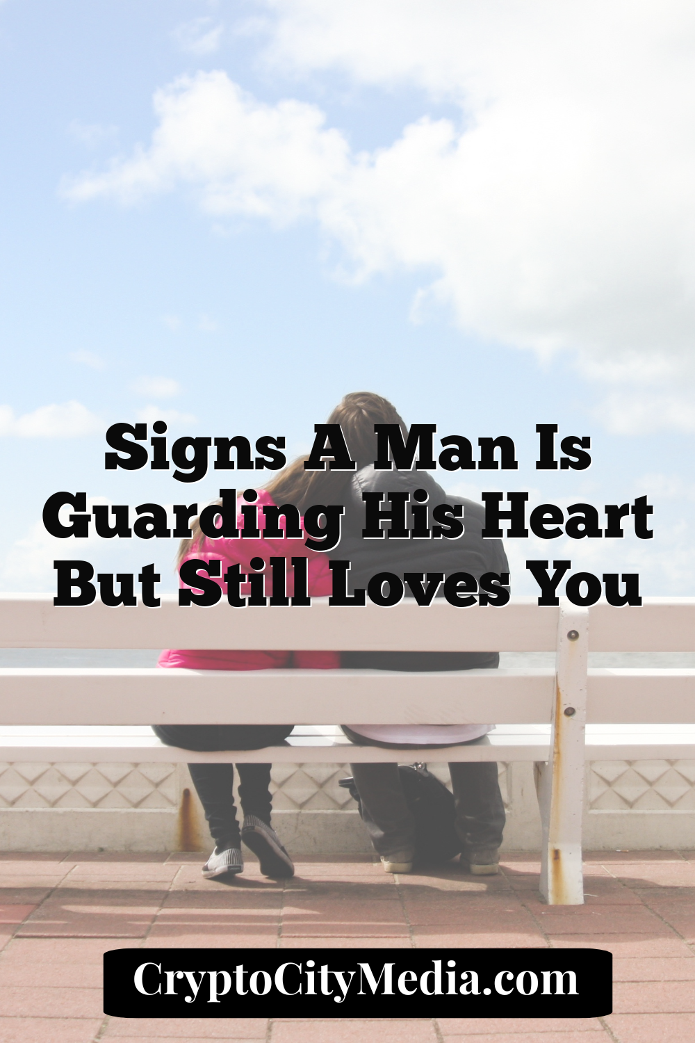 Signs a Man Is Guarding His Heart but Still Loves You