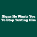 Signs He Wants You to Stop Texting Him