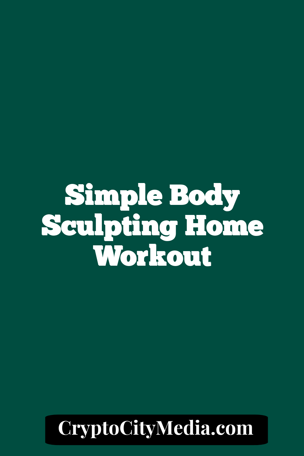 Simple Body Sculpting Home Workout