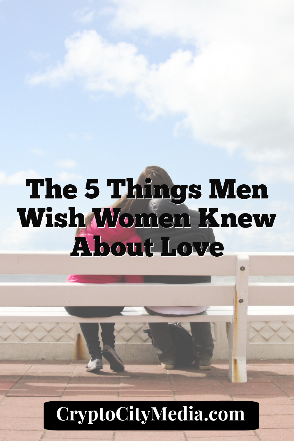 The 5 Things Men Wish Women Knew About Love