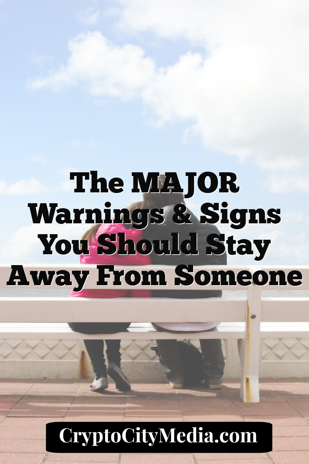 The MAJOR Warnings & Signs You Should Stay Away From Someone