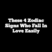 These 4 Zodiac Signs Who Fall In Love Easily