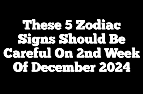 These 5 Zodiac Signs Should Be Careful On 2nd Week Of December 2024