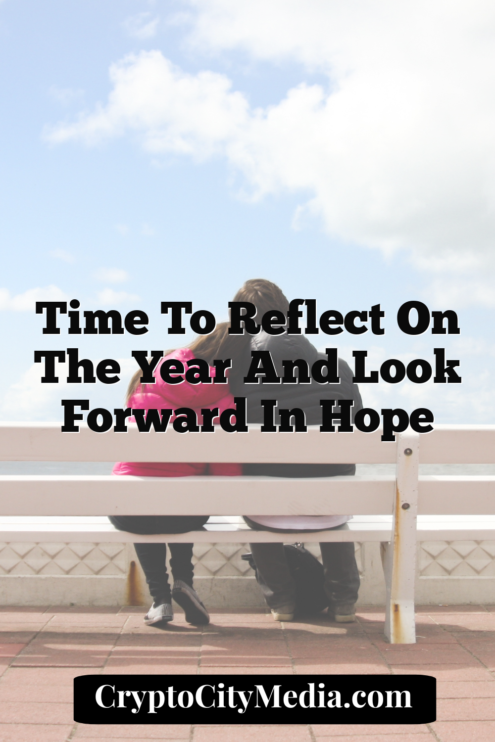 Time To Reflect On The Year And Look Forward In Hope