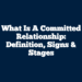 What Is a Committed Relationship: Definition, Signs & Stages