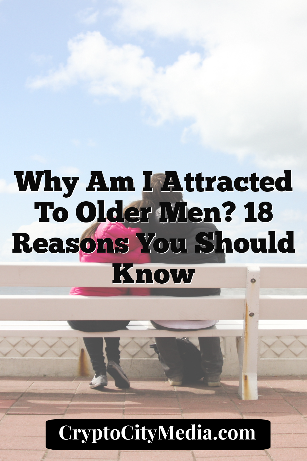 Why Am I Attracted to Older Men? 18 Reasons You Should Know